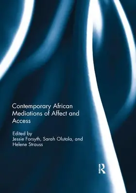 Strauss / Olutola / Forsyth |  Contemporary African Mediations of Affect and Access | Buch |  Sack Fachmedien