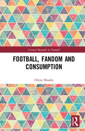 Brooks |  Football, Fandom and Consumption | Buch |  Sack Fachmedien
