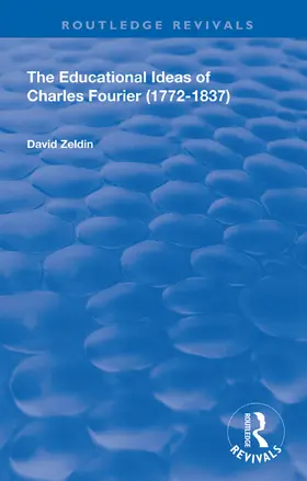 Zeldin |  The Educational Ideas of Charles Fourier | Buch |  Sack Fachmedien