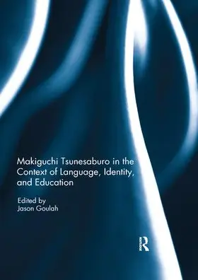 Goulah |  Makiguchi Tsunesaburo in the Context of Language, Identity and Education | Buch |  Sack Fachmedien