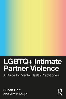 Ahuja / Holt |  LGBTQ+ Intimate Partner Violence | Buch |  Sack Fachmedien
