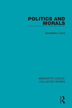 Croce |  Politics and Morals | Buch |  Sack Fachmedien