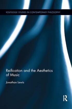 Lewis |  Reification and the Aesthetics of Music | Buch |  Sack Fachmedien