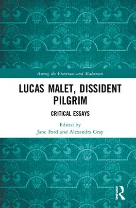 Ford / Gray |  Lucas Malet, Dissident Pilgrim | Buch |  Sack Fachmedien