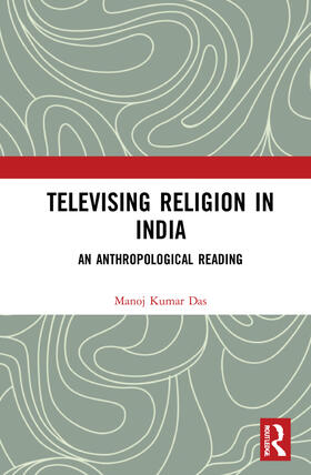 Kumar Das |  Televising Religion in India | Buch |  Sack Fachmedien