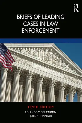 del Carmen / Walker |  Briefs of Leading Cases in Law Enforcement | Buch |  Sack Fachmedien