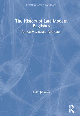Johnson |  The History of Late Modern Englishes | Buch |  Sack Fachmedien