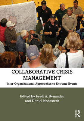 Bynander / Nohrstedt |  Collaborative Crisis Management: Inter-Organizational Approaches to Extreme Events | Buch |  Sack Fachmedien