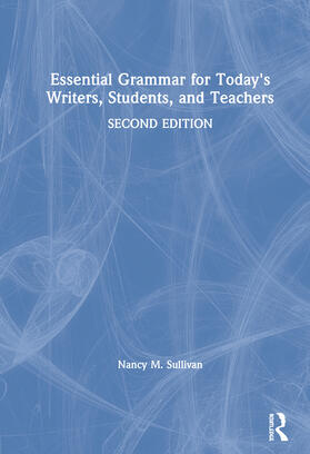 Sullivan |  Essential Grammar for Today's Writers, Students, and Teachers | Buch |  Sack Fachmedien