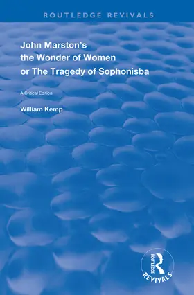 Kemp |  John Marston's The Wonder of Women or The Tragedy of Sophonisba | Buch |  Sack Fachmedien