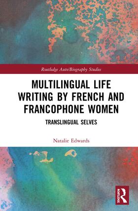 Edwards |  Multilingual Life Writing by French and Francophone Women | Buch |  Sack Fachmedien