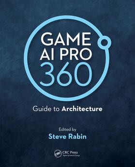 Rabin |  Game AI Pro 360: Guide to Architecture | Buch |  Sack Fachmedien