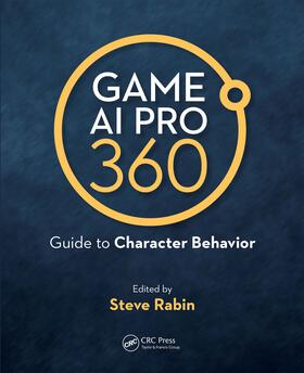 Rabin |  Game AI Pro 360: Guide to Character Behavior | Buch |  Sack Fachmedien
