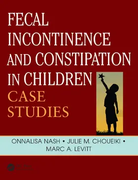 Nash / Choueiki / Levitt |  Fecal Incontinence and Constipation in Children | Buch |  Sack Fachmedien