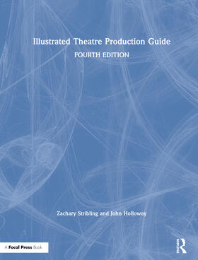 Stribling / Holloway |  Illustrated Theatre Production Guide | Buch |  Sack Fachmedien