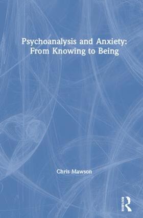 Mawson |  Psychoanalysis and Anxiety | Buch |  Sack Fachmedien
