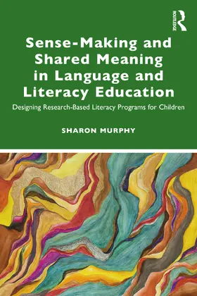 Murphy |  Sense-Making and Shared Meaning in Language and Literacy Education | Buch |  Sack Fachmedien