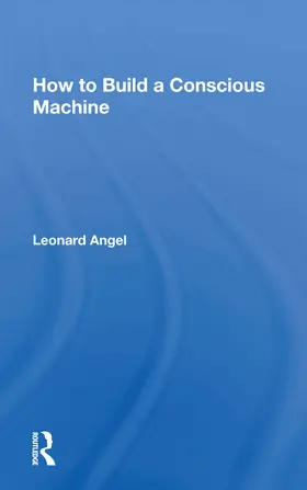 Angel |  How to Build a Conscious Machine | Buch |  Sack Fachmedien