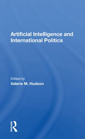 Hudson |  Artificial Intelligence And International Politics | Buch |  Sack Fachmedien