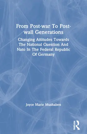 Mushaben |  From Post-war To Post-wall Generations | Buch |  Sack Fachmedien