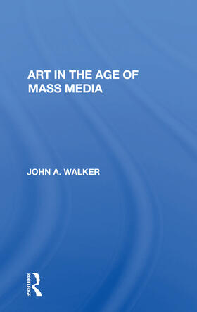 Walker |  Art In The Age Of Mass Media | Buch |  Sack Fachmedien