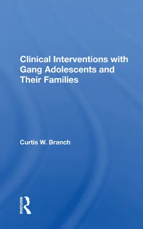 Branch |  Clinical Interventions With Gang Adolescents And Their Families | Buch |  Sack Fachmedien