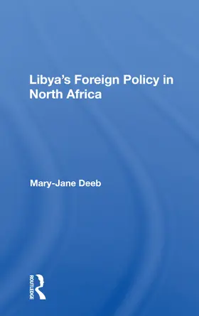 Deeb |  Libya's Foreign Policy in North Africa | Buch |  Sack Fachmedien