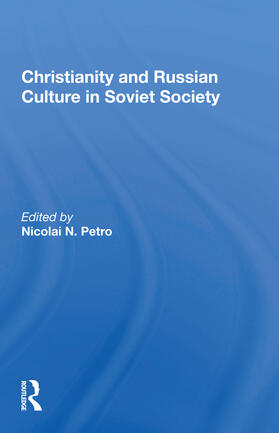 Petro |  Christianity And Russian Culture In Soviet Society | Buch |  Sack Fachmedien