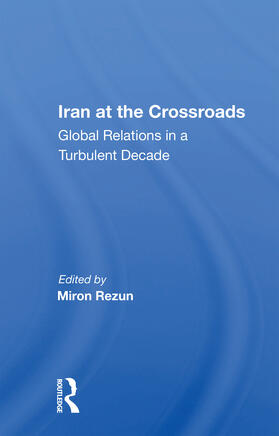 Rezun |  Iran At The Crossroads | Buch |  Sack Fachmedien