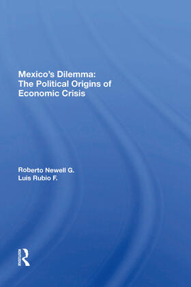 Newell G. / Rubio F. |  Mexico's Dilemma | Buch |  Sack Fachmedien