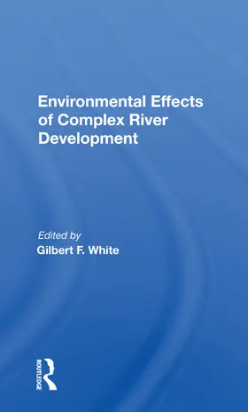 White |  Environmental Effects of Complex River Development | Buch |  Sack Fachmedien