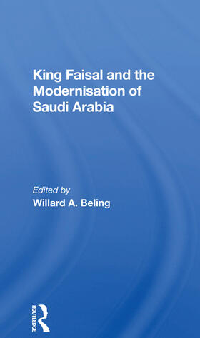 Beling |  King Faisal And The Modernisation Of Saudi Arabia | Buch |  Sack Fachmedien