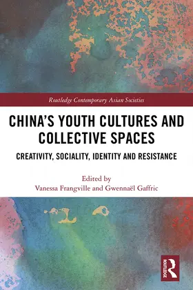 Frangville / Gaffric |  China's Youth Cultures and Collective Spaces | Buch |  Sack Fachmedien