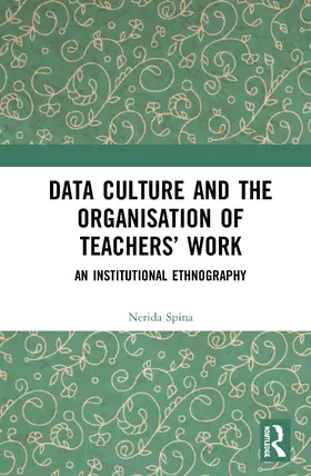 Spina |  Data Culture and the Organisation of Teachers' Work | Buch |  Sack Fachmedien