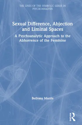 Morris |  Sexual Difference, Abjection and Liminal Spaces | Buch |  Sack Fachmedien