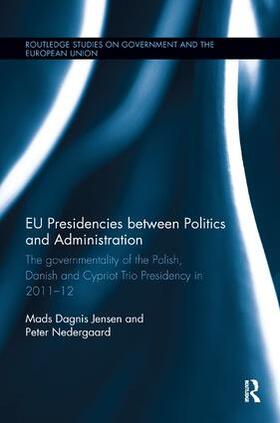 Jensen / Nedergaard |  EU Presidencies between Politics and Administration | Buch |  Sack Fachmedien