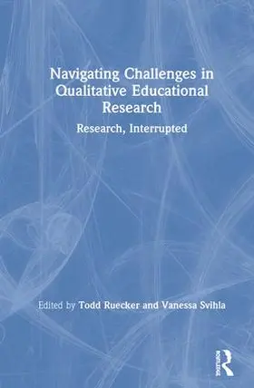 Ruecker / Svihla |  Navigating Challenges in Qualitative Educational Research | Buch |  Sack Fachmedien