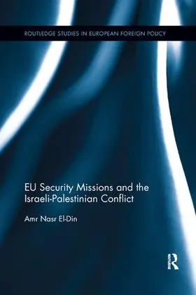 Nasr El-Din |  EU Security Missions and the Israeli-Palestinian Conflict | Buch |  Sack Fachmedien