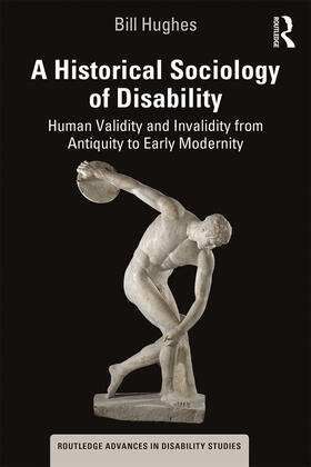 Hughes |  A Historical Sociology of Disability | Buch |  Sack Fachmedien
