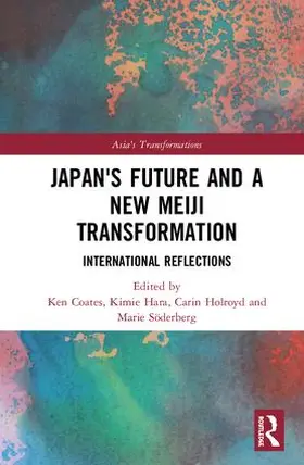 Coates / Hara / Holroyd |  Japan's Future and a New Meiji Transformation | Buch |  Sack Fachmedien