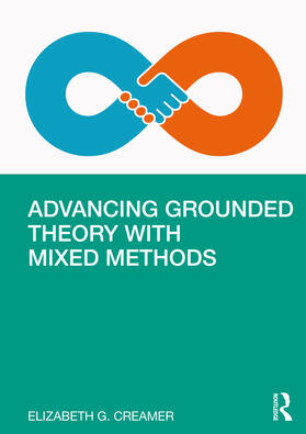 Creamer |  Advancing Grounded Theory with Mixed Methods | Buch |  Sack Fachmedien