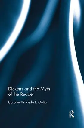 Oulton |  Dickens and the Myth of the Reader | Buch |  Sack Fachmedien