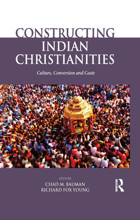Bauman / Young |  Constructing Indian Christianities | Buch |  Sack Fachmedien