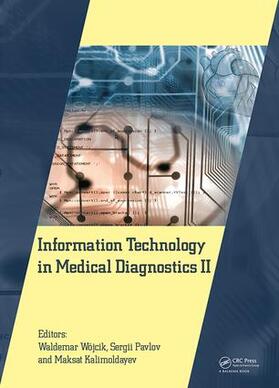 Wójcik / Pavlov / Kalimoldayev |  Information Technology in Medical Diagnostics II | Buch |  Sack Fachmedien