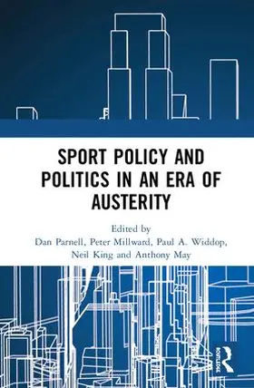 Parnell / Millward / Widdop |  Sport Policy and Politics in an Era of Austerity | Buch |  Sack Fachmedien