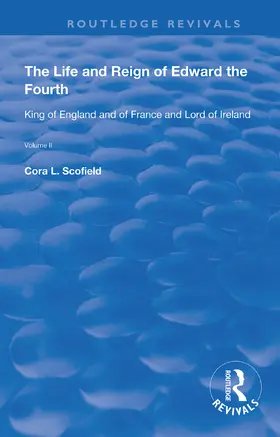 Scofield |  The Life and Reign of Edward the Fourth (Vol 2) | Buch |  Sack Fachmedien