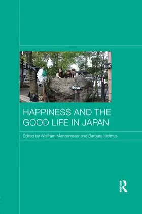 Holthus / Manzenreiter |  Happiness and the Good Life in Japan | Buch |  Sack Fachmedien