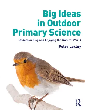 Loxley |  Big Ideas in Outdoor Primary Science | Buch |  Sack Fachmedien