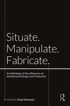 Schwartz |  Situate, Manipulate, Fabricate | Buch |  Sack Fachmedien