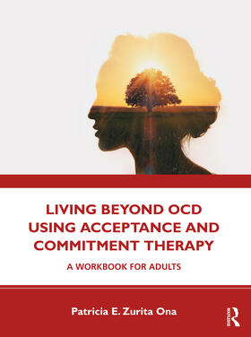 Ona |  Living Beyond OCD Using Acceptance and Commitment Therapy | Buch |  Sack Fachmedien